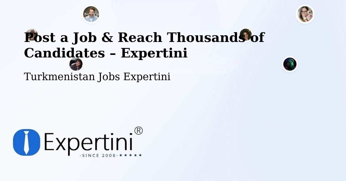 Post a Job in Saýat – Hire the Right Talent - Saýat, Turkmenistan Jobs Expertini