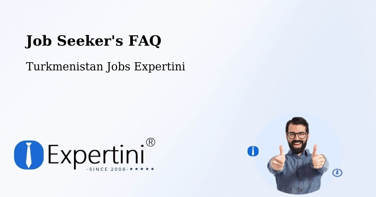 Job Seeker FAQ – Saýat - Turkmenistan Jobs Expertini