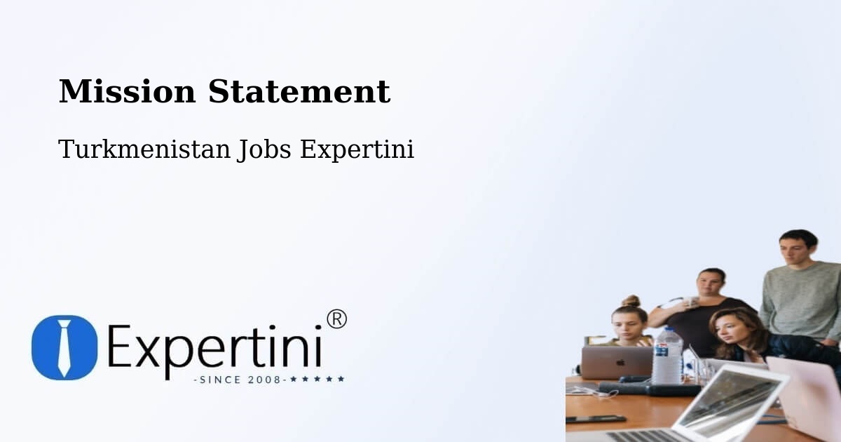 Corporate Mission – Saýat - Turkmenistan Jobs Expertini