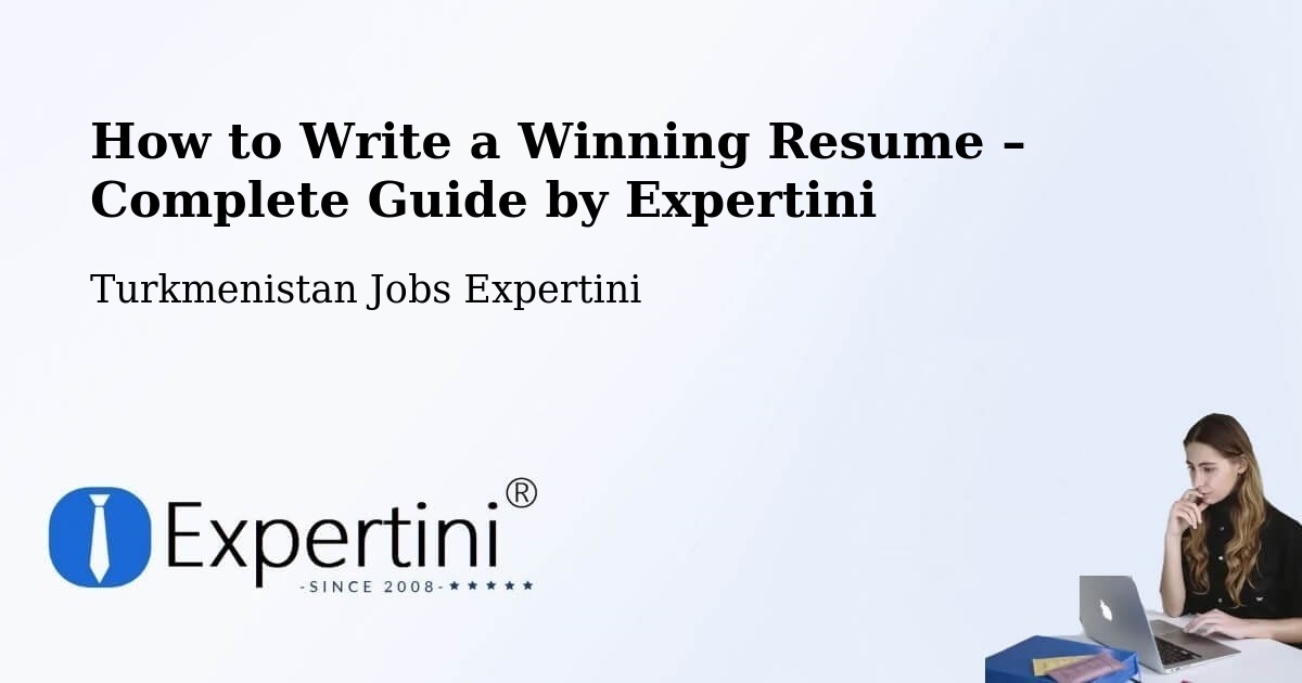 Resume Writing Guide for Job Seekers – Saýat - Saýat, Turkmenistan Jobs Expertini
