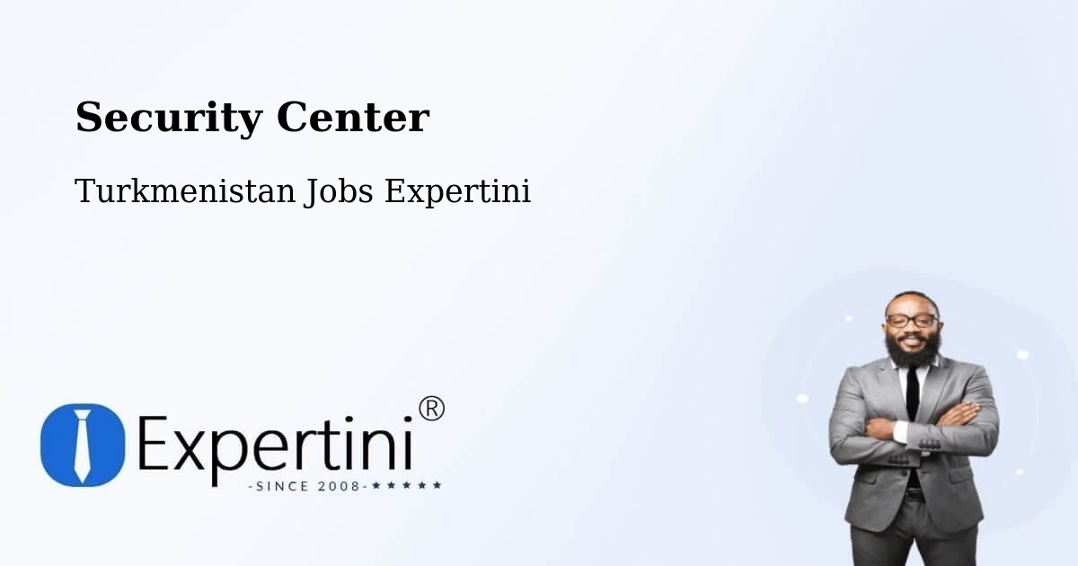Security & Compliance – Saýat - Turkmenistan Jobs Expertini